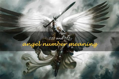The Numerological Significance Of The 222 And 777 Angel .